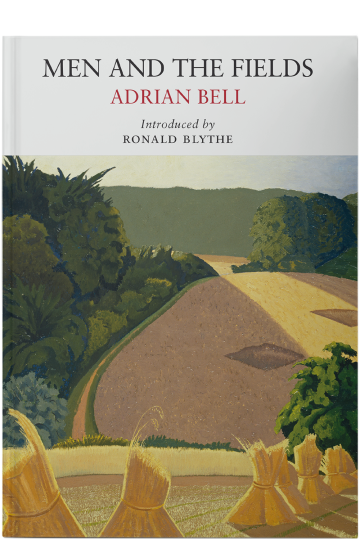 Men and the Fields  by Adrian Bell